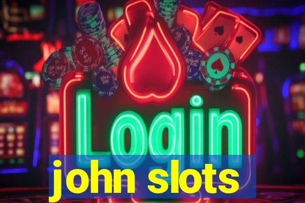 john slots