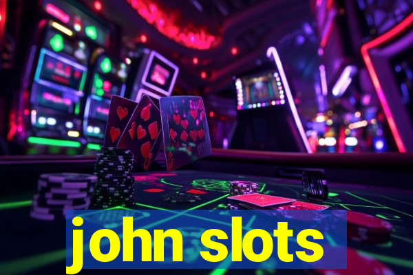 john slots