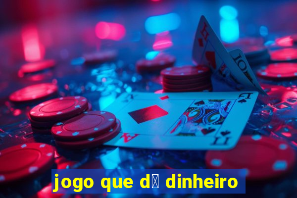 jogo que d谩 dinheiro