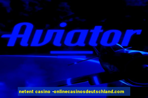 netent casino -onlinecasinosdeutschland.com