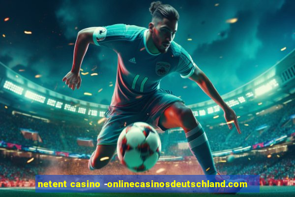 netent casino -onlinecasinosdeutschland.com