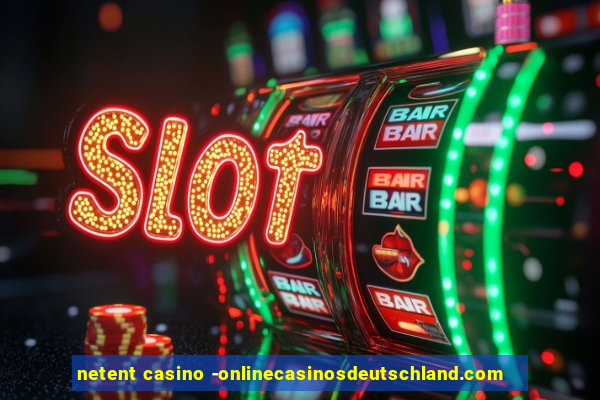 netent casino -onlinecasinosdeutschland.com