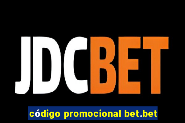 código promocional bet.bet