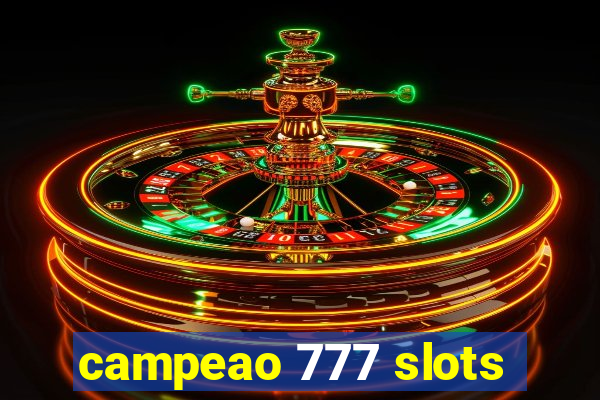 campeao 777 slots