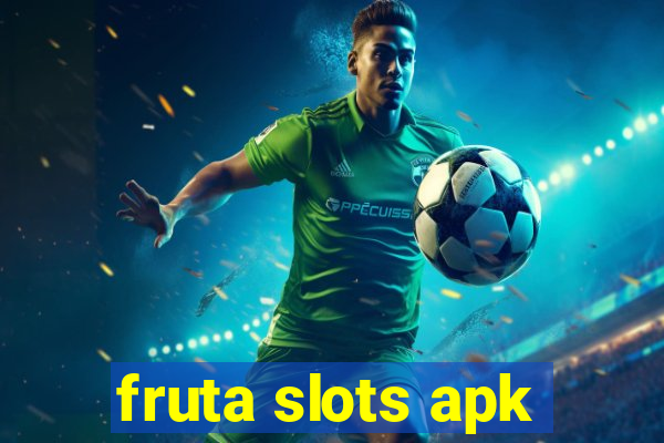 fruta slots apk