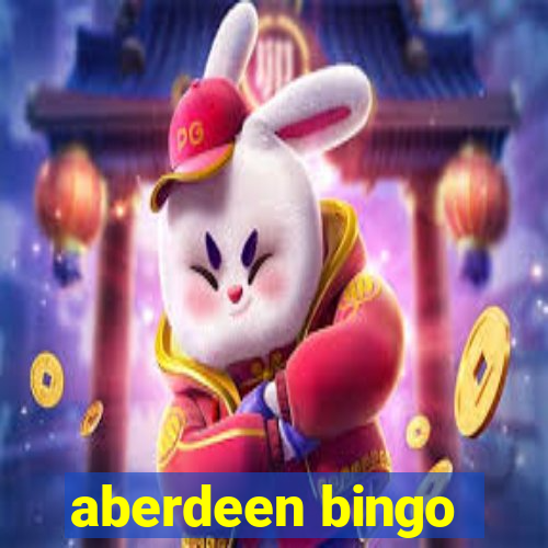 aberdeen bingo