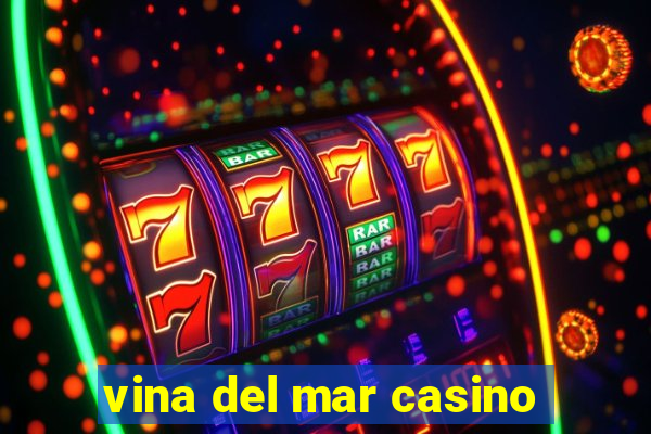 vina del mar casino