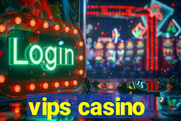 vips casino