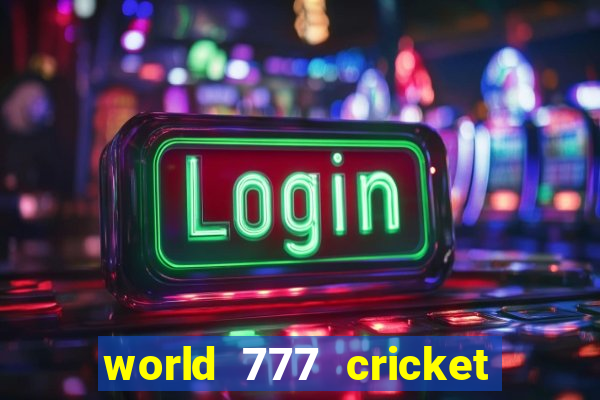 world 777 cricket live line