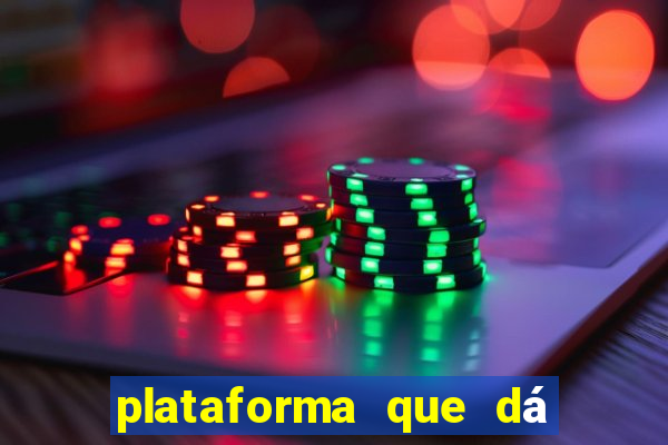 plataforma que dá b?nus para jogar e sacar