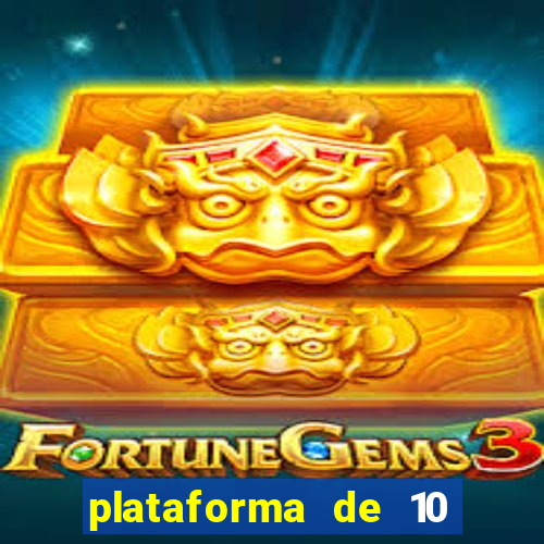 plataforma de 10 reais tigre