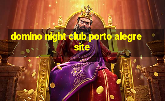 domino night club porto alegre site