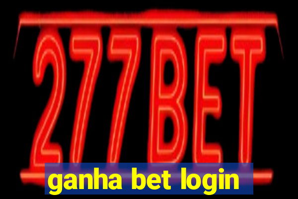 ganha bet login