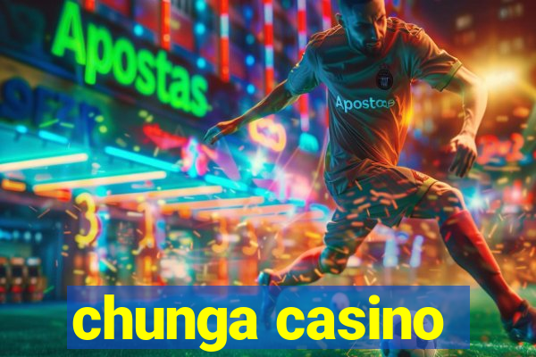 chunga casino