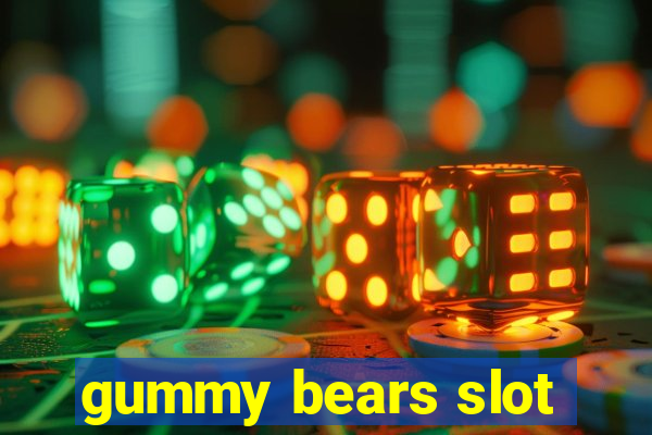 gummy bears slot