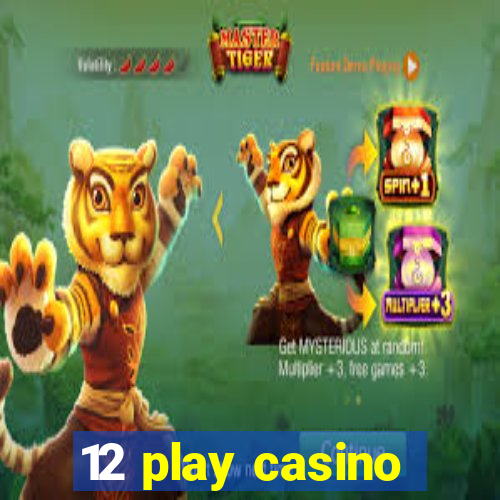 12 play casino