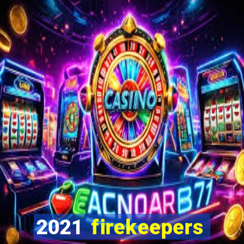 2021 firekeepers casino 400