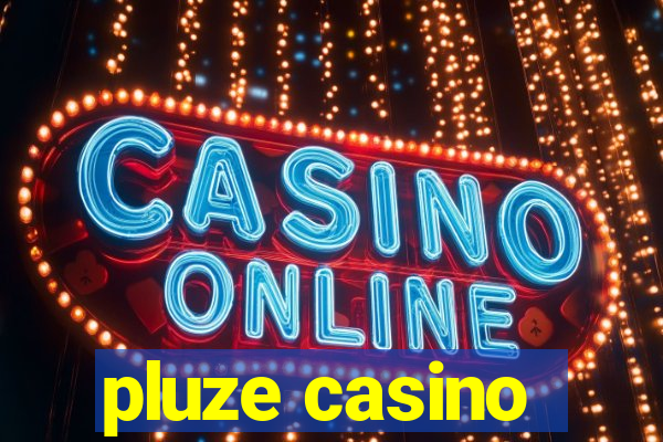 pluze casino