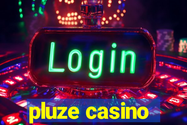 pluze casino