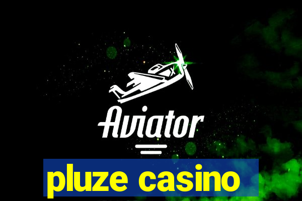 pluze casino