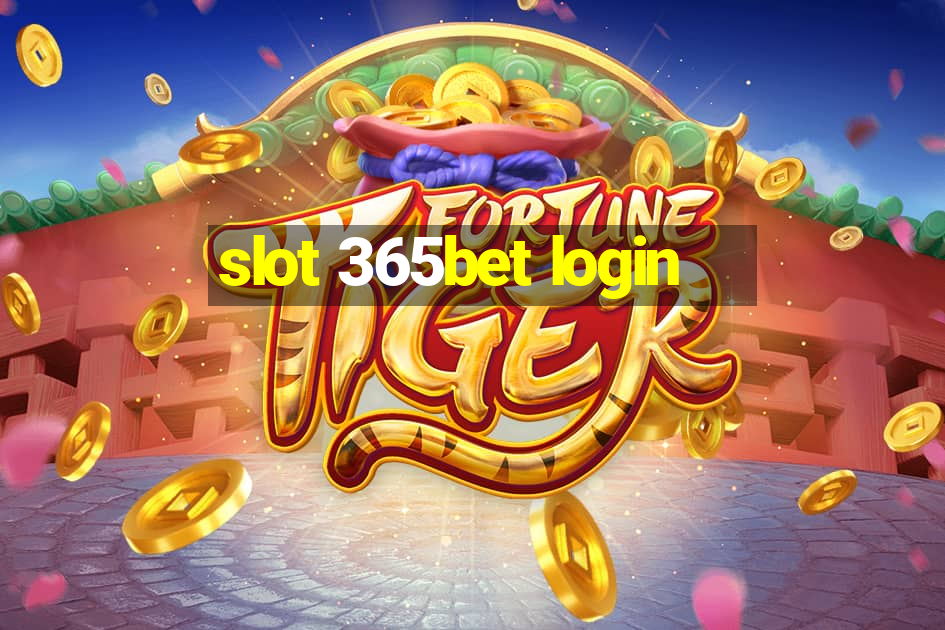 slot 365bet login