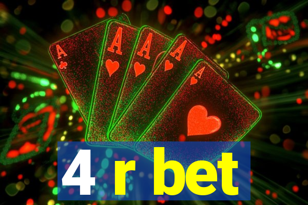 4 r bet