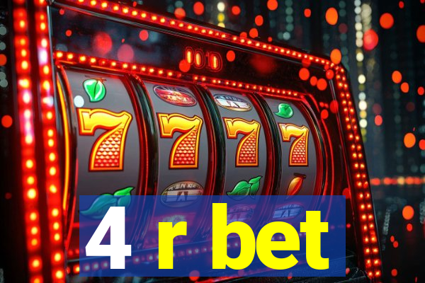 4 r bet