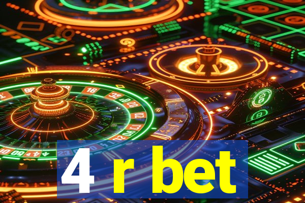 4 r bet