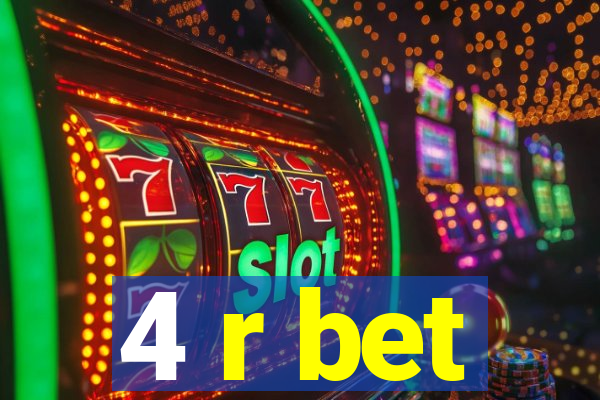 4 r bet