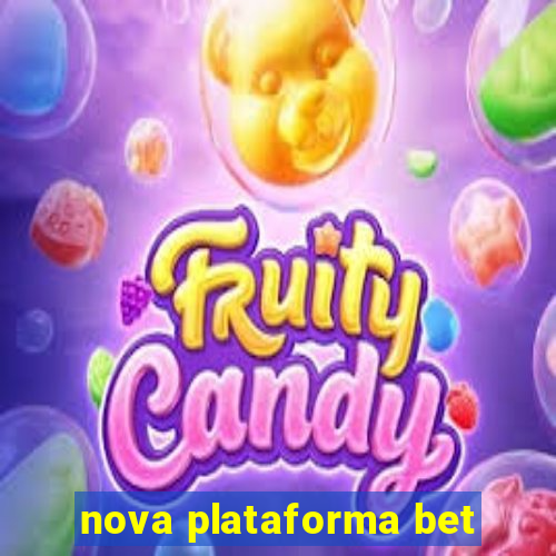 nova plataforma bet