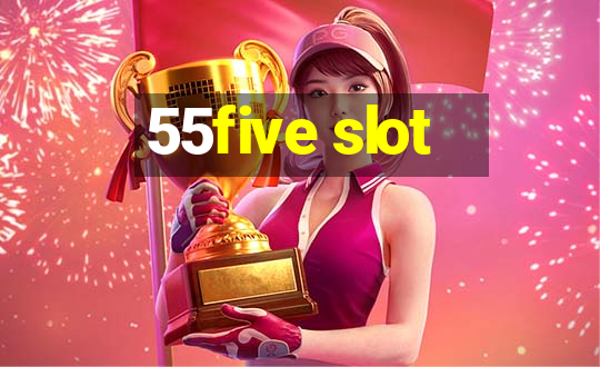 55five slot