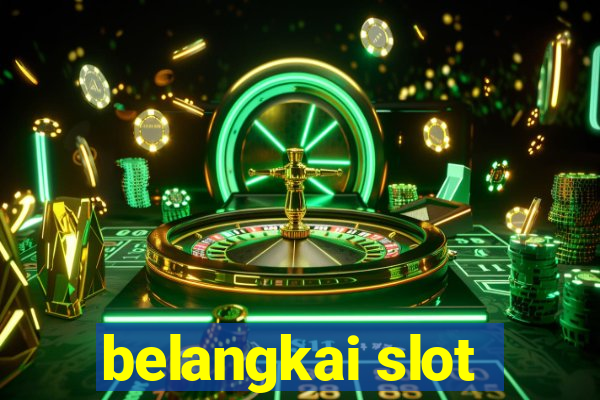 belangkai slot