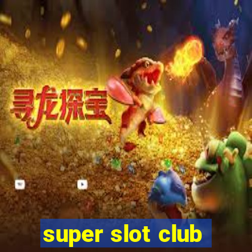 super slot club