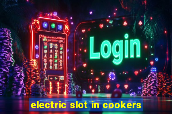 electric slot in cookers