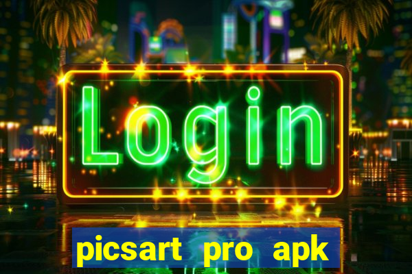 picsart pro apk versão antiga