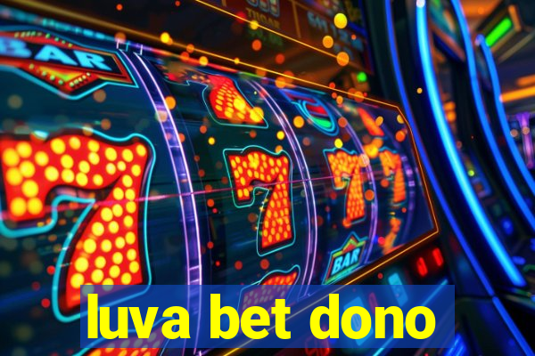 luva bet dono