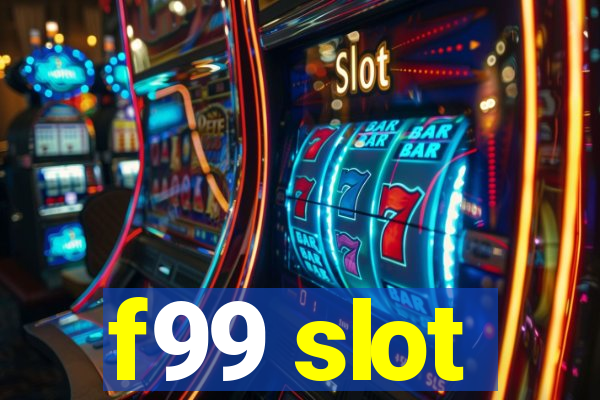 f99 slot