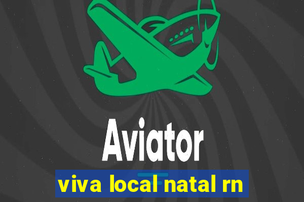 viva local natal rn