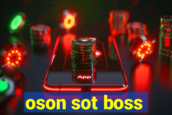 oson sot boss