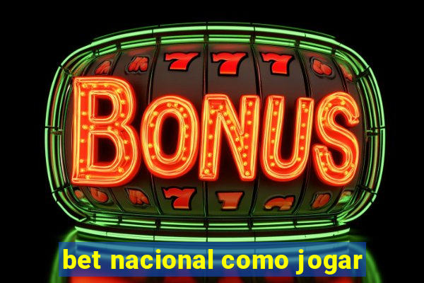 bet nacional como jogar