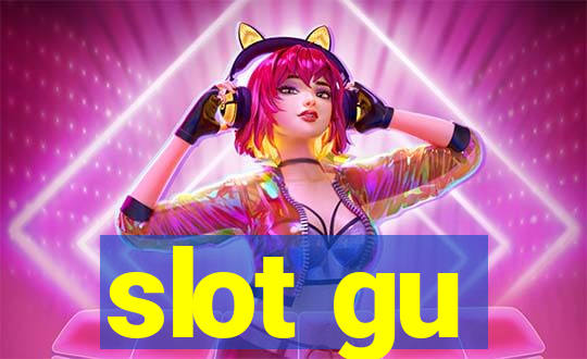 slot gu