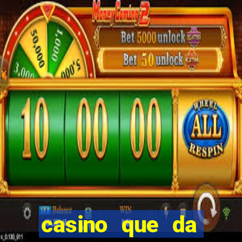 casino que da dinheiro no cadastro