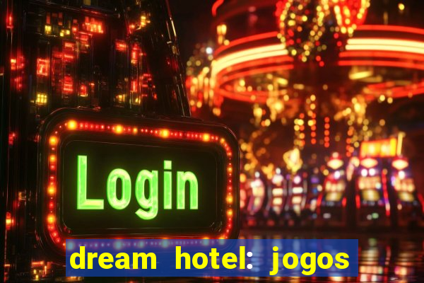 dream hotel: jogos de hotel