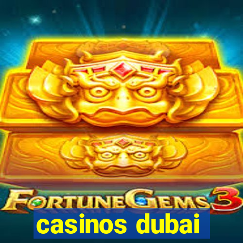 casinos dubai