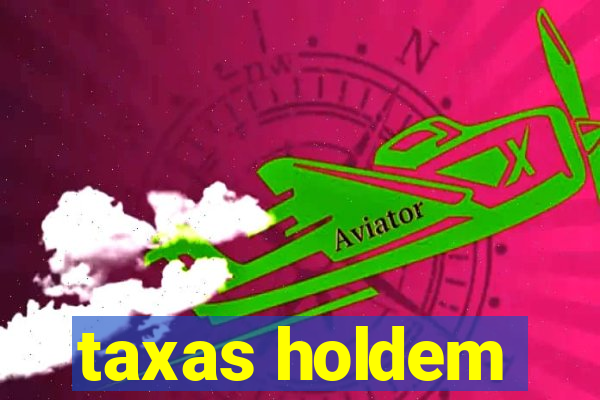 taxas holdem