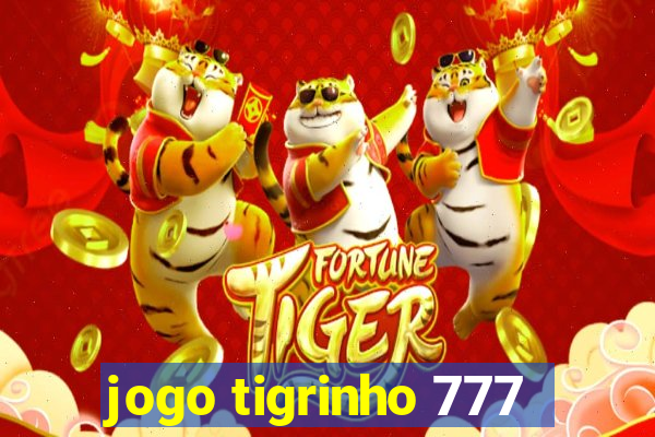 jogo tigrinho 777