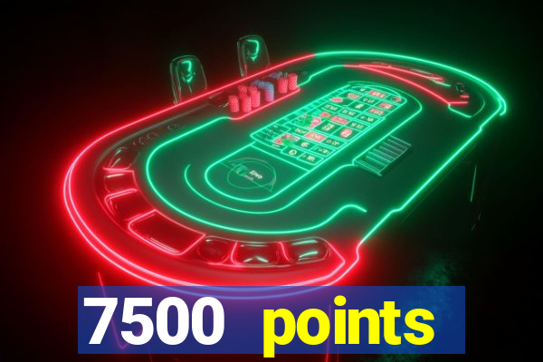 7500 points privilege casino