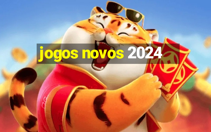 jogos novos 2024