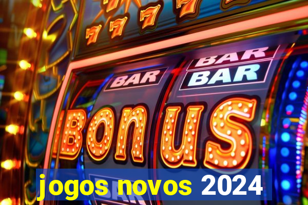 jogos novos 2024