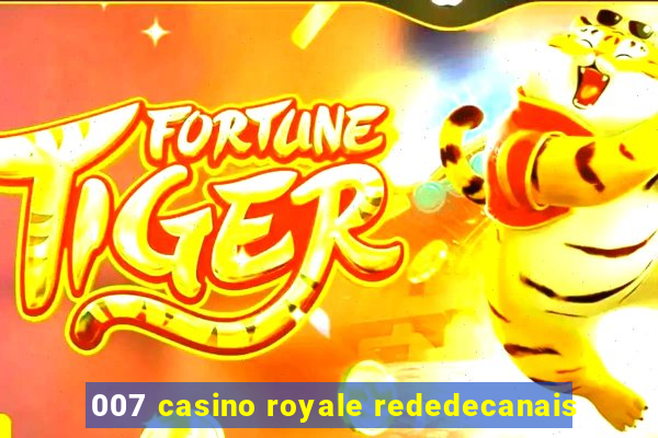 007 casino royale rededecanais